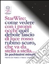 StarWire: come vedere con i propri occhi quel debole fascio di luce rosso rubino scuro, che va da stella a stella.... E-book. Formato EPUB ebook