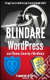 Blindare WordPress con iThemes Security e Wordfence . E-book. Formato EPUB ebook