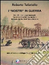 I nostri in guerra. E-book. Formato EPUB ebook di Roberto Tufariello