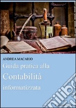 Guida pratica alla contabilità informatizzata. E-book. Formato EPUB ebook