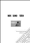 Io non sono vivo. E-book. Formato PDF ebook di Sarah Grisiglione