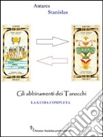 Abbinamenti dei tarocchi. La guida completa.Cartomanzia pratica. E-book. Formato EPUB ebook