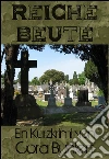 Reiche Beute. E-book. Formato Mobipocket ebook di Cora Buhlert
