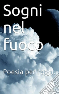 Sogni nel fuoco. E-book. Formato Mobipocket ebook