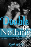 Double or nothing. E-book. Formato Mobipocket ebook di Kelli Wolfe