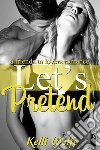 Let's pretend. E-book. Formato Mobipocket ebook di Kelli Wolfe