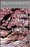 Il wing chun e i suoi principi. E-book. Formato EPUB ebook di Skyline Edizioni