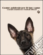 Come addestrare il tuo cane. E-book. Formato EPUB ebook