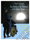 La luce e la letizia ... 10 anni dopo. E-book. Formato Mobipocket ebook di Cinzia Anedda
