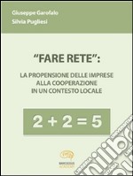 “Fare rete”: la propensione delle imprese alla cooperazione in un contesto locale. E-book. Formato EPUB ebook