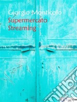 Supermercato streaming. E-book. Formato EPUB ebook