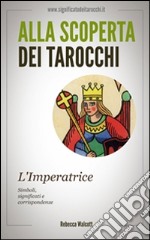 L&apos;Imperatrice negli Arcani Maggiori dei Tarocchi. E-book. Formato EPUB ebook