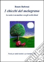 I chicchi del melograno. E-book. Formato EPUB ebook