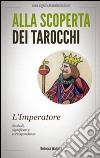 L&apos;Imperatore negli Arcani Maggiori dei Tarocchi. E-book. Formato EPUB ebook