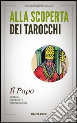 Il papa negli arcani maggiori dei tarocchi. Alla scoperta dei tarocchi. E-book. Formato EPUB ebook