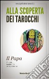 Il papa negli arcani maggiori dei tarocchi. Alla scoperta dei tarocchi. E-book. Formato EPUB ebook