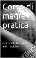 Corso di magia pratica. E-book. Formato EPUB