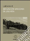 Sensazioni e ricordi di una vita. E-book. Formato EPUB ebook di Bittarelli Lorella (mariella)