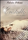 Cristallo. E-book. Formato EPUB ebook