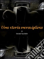 Una storia meravigliosa. E-book. Formato Mobipocket