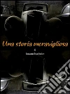 Una storia meravigliosa. E-book. Formato EPUB ebook di Giovanni Yoyo Iodice