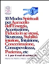 Chakra - 10 Mudra Spirituali per Aumento dell'Energia, Accettazione, Fiducia in se stessi, Sicurezza, Stabilità interiore, Intuizione, Concentrazione, Consapevolezza, Pazienza, etc. E-book. Formato PDF ebook di Milena De Mattia