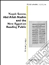 Yac?u¯b S?annu¯ ?, ?Abd Alla¯h Nadi¯m and the New Egyptian Reading Public. E-book. Formato EPUB ebook di Laura Aletti