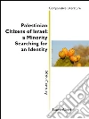 Palestinian citizens of Israel: a minority searching for an identity. E-book. Formato EPUB ebook di Laura Aletti