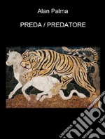 Preda/Predatore. E-book. Formato EPUB ebook