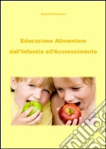 Educazione alimentare dall'infanzia all'accrescimento. E-book. Formato EPUB ebook