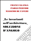Le invarianti nell’architettura. E-book. Formato Mobipocket ebook di Franz Falanga Paolo Perfido Massimo De Faveri