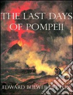 The last days of Pompeii (annotated). E-book. Formato EPUB ebook