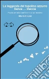 La leggenda del Topolino Azzurro - Senza ... traccia. E-book. Formato EPUB ebook di Alberto Allegrini