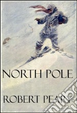 North Pole (Illustrated). E-book. Formato EPUB