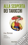 La forza negli arcani maggiori dei tarocchi. Alla scoperta dei tarocchi. E-book. Formato EPUB ebook