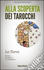 La torre negli arcani maggiori dei tarocchi. Alla scoperta dei tarocchi. E-book. Formato EPUB ebook