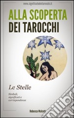 Le stelle negli arcani maggiori dei tarocchi. Alla scoperta dei tarocchi. E-book. Formato EPUB ebook