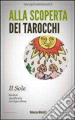 Il sole negli arcani maggiori dei tarocchi. Alla scoperta dei tarocchi. E-book. Formato EPUB ebook