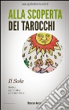 Il sole negli arcani maggiori dei tarocchi. Alla scoperta dei tarocchi. E-book. Formato EPUB ebook