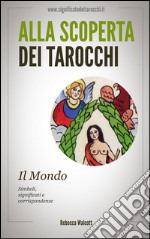 Il mondo negli arcani maggiori dei tarocchi. Alla scoperta dei tarocchi. E-book. Formato EPUB ebook