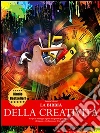La bibbia della creatività. Scopri le strategie segrete dei grandi geni del passato ed impara a rivoluzionare il tuo mondo. E-book. Formato EPUB ebook