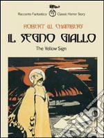 Il segno giallo. Ediz. italiana e inglese. E-book. Formato Mobipocket ebook