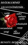 Degerlerimiz gelecegimizdir. E-book. Formato Mobipocket ebook di Bengül Dedeoglu