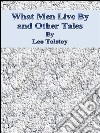 What men live by and other tales. E-book. Formato EPUB ebook