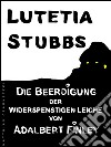 Lutetia Stubbs: die beerdigung der widerspenstigen Leiche von Adalbert Finley. E-book. Formato EPUB ebook