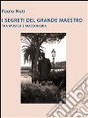 I segreti del grande maestro tra musica e massoneria. Giacomo Puccini. E-book. Formato Mobipocket ebook