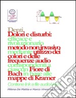 Denti - Dolori e disturbi: rivoluzionario ed efficace metodo non invasivo mediante l'utilizzo dei colori e delle frequenze corrispondenti a ciascun Fiore di Bach in base alle mappe di Kramer.. E-book. Formato EPUB ebook