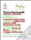 Tronco, braccia, spalle, mani - Dolori e disturbi: rivoluzionario ed efficace metodo non invasivo mediante l'utilizzo dei colori e delle frequenze corrispondenti a ciascun Fiore di Bach in base alle mappe di Kramer.. E-book. Formato EPUB ebook di Milena De Mattia