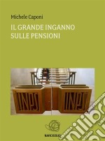 Il grande inganno sulle pensioni. E-book. Formato EPUB ebook