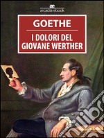 I dolori del giovane Werther. E-book. Formato EPUB ebook